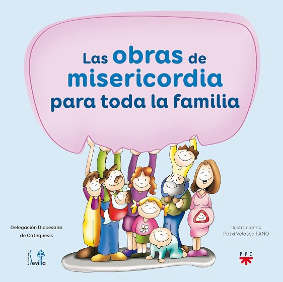 Las obras de misericordia para toda la familia