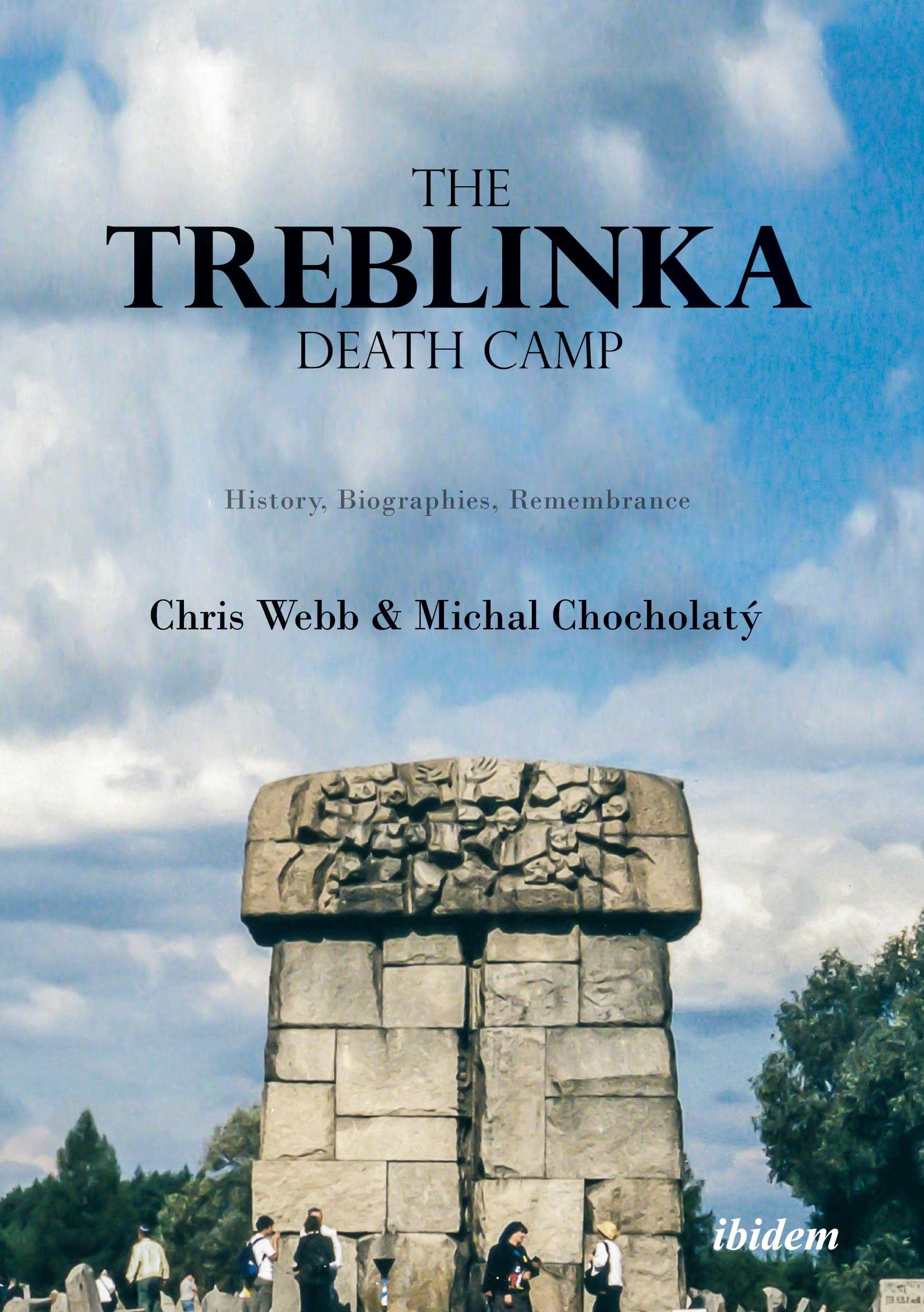 The Treblinka Death Camp – History, Biographies, by Chris Webb PAPERBACK