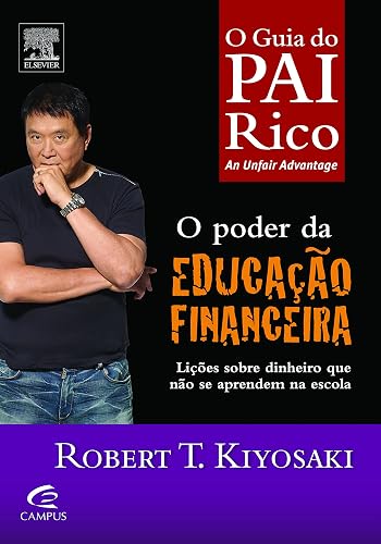 O Poder da Educação Financeira - Coleção Pai Rico