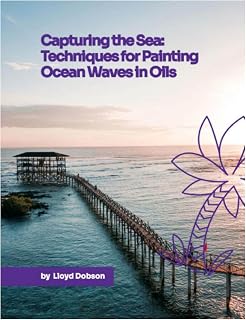Capturing the Sea: Techniques for Painting Ocean Waves in Oils
