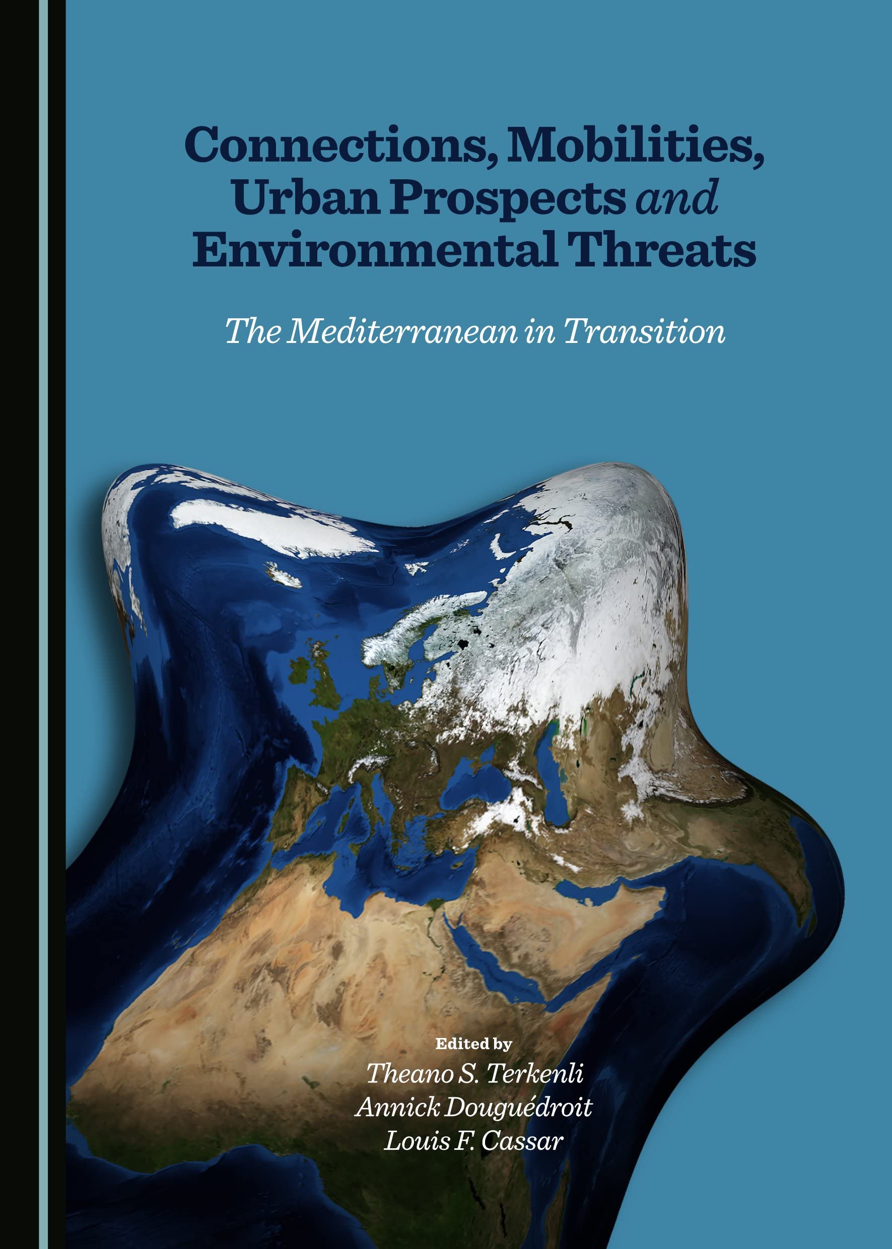 Buy Connections, Mobilities, Urban Prospects and Environmental Threats: The Mediterranean in Transition — BookShops.in