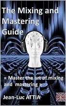 The Mixing and Mastering Guide
