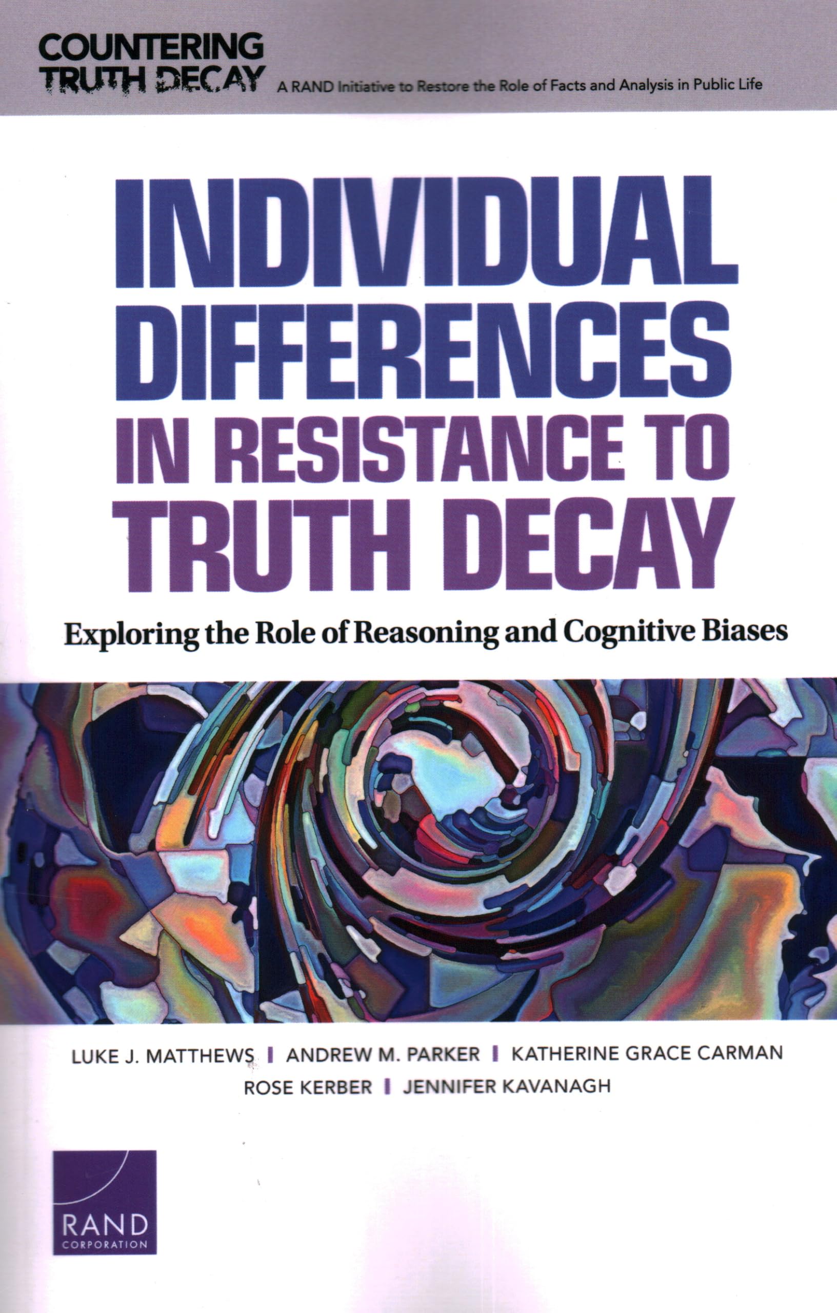 Individual Differences in Resistance to Truth Decay: Exploring the Role of Reasoning and Cognitive Biases (Countering Truth Decay)
