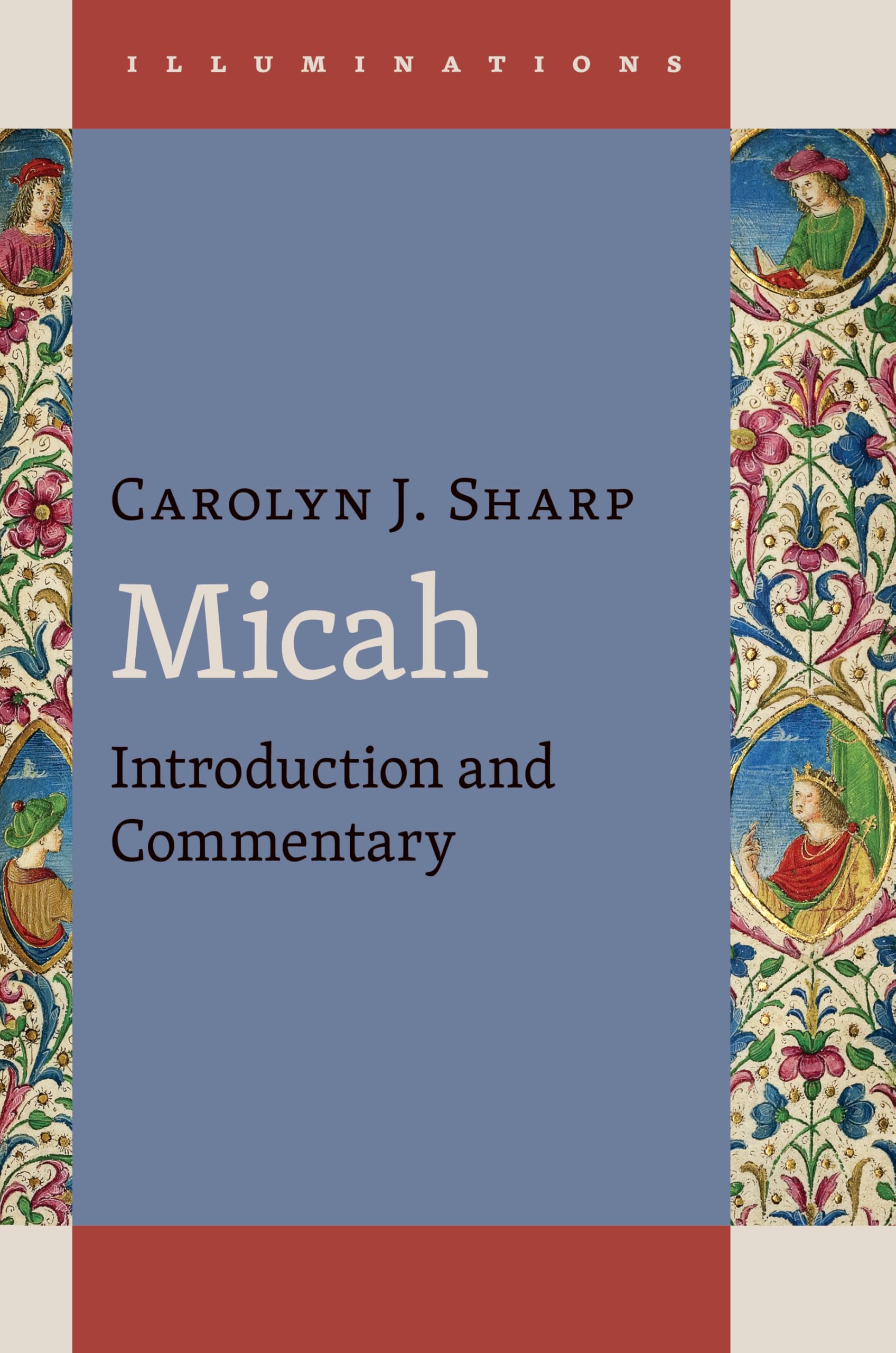Micah: Introduction and Commentary (Illuminations (Illum))