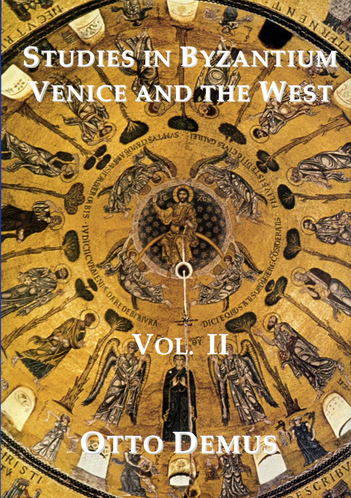 Studies in Byzantium, Venice and the West Tome 2 Voyage au Cœur du Passé