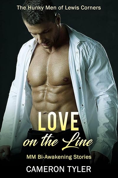 Cover of Love on the Line : MM Bi-Awakening Stories (The Hunky Men of Lewis Corners) by Cameron Tyler
