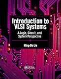 Introduction to VLSI Systems: A Logic, Circuit, and System Perspective