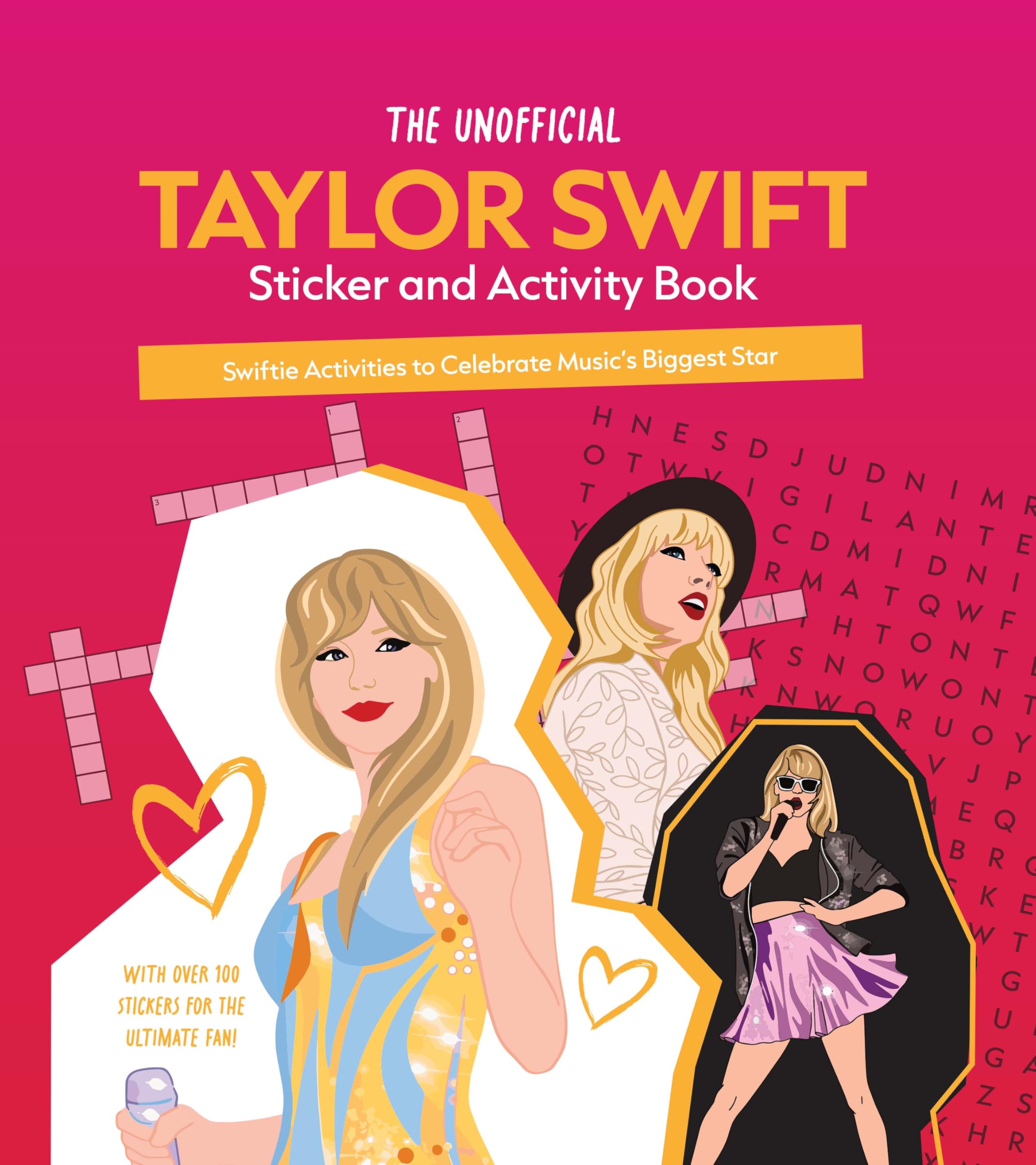 The Unofficial Taylor Swift Sticker and Activity Book: Swiftie Activities to Celebrate Music's Biggest Star - With Over 100 Stickers for the Ultimate Fan!