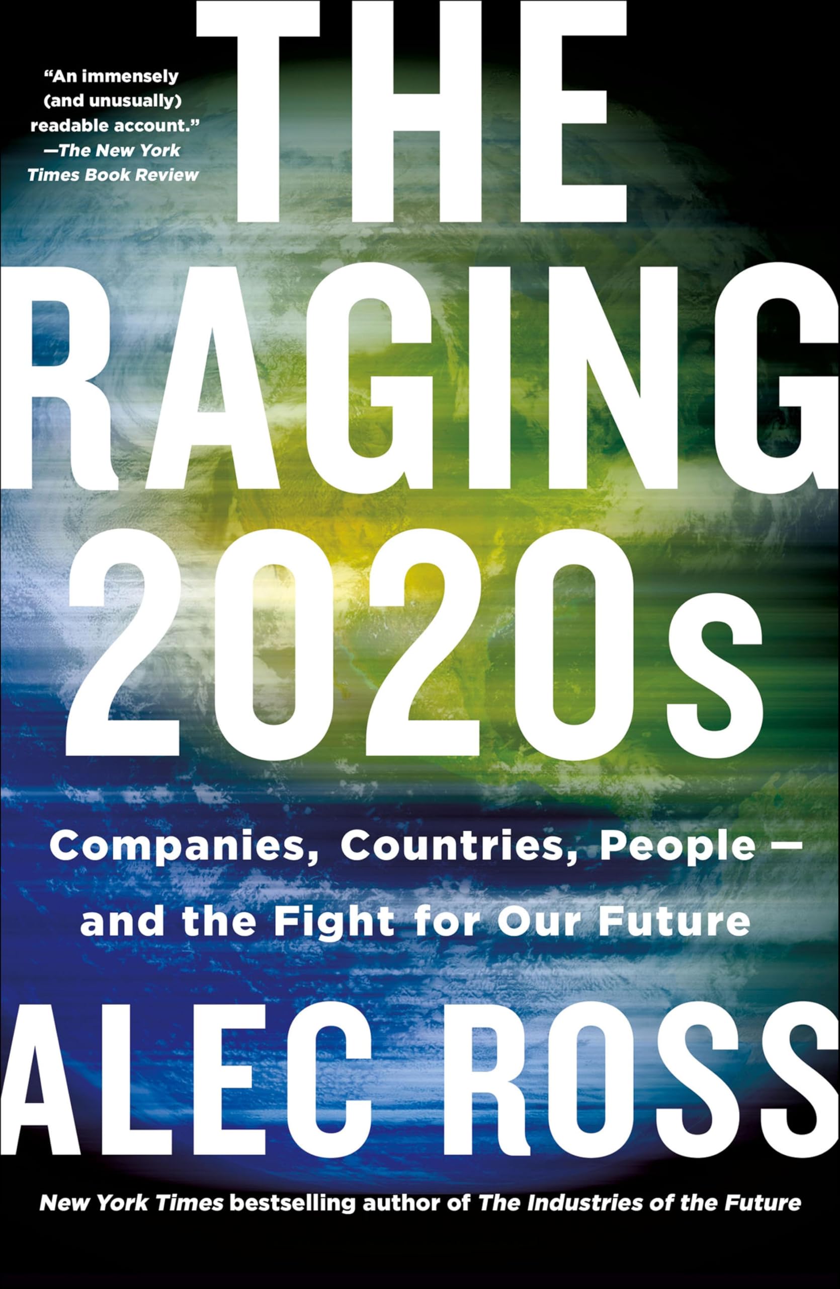 The Raging 2020s: Companies, Countries, People—and the Fight for Our Future