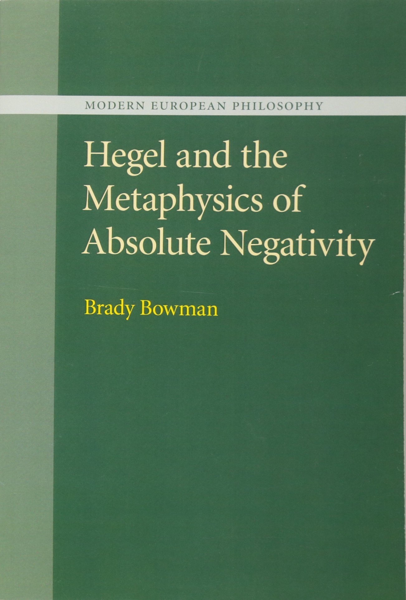 Hegel and the Metaphysics of Absolute Negativity (Cambridge Studies in the History and Theory of Politics)