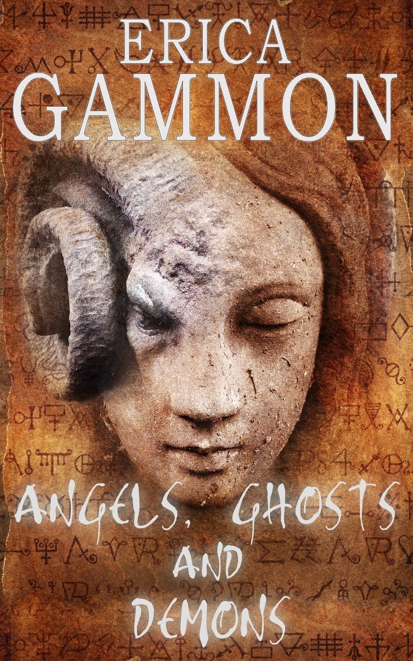 Angels, Ghosts and Demons: Volume 2 (True Ghost Stories & Hauntings)