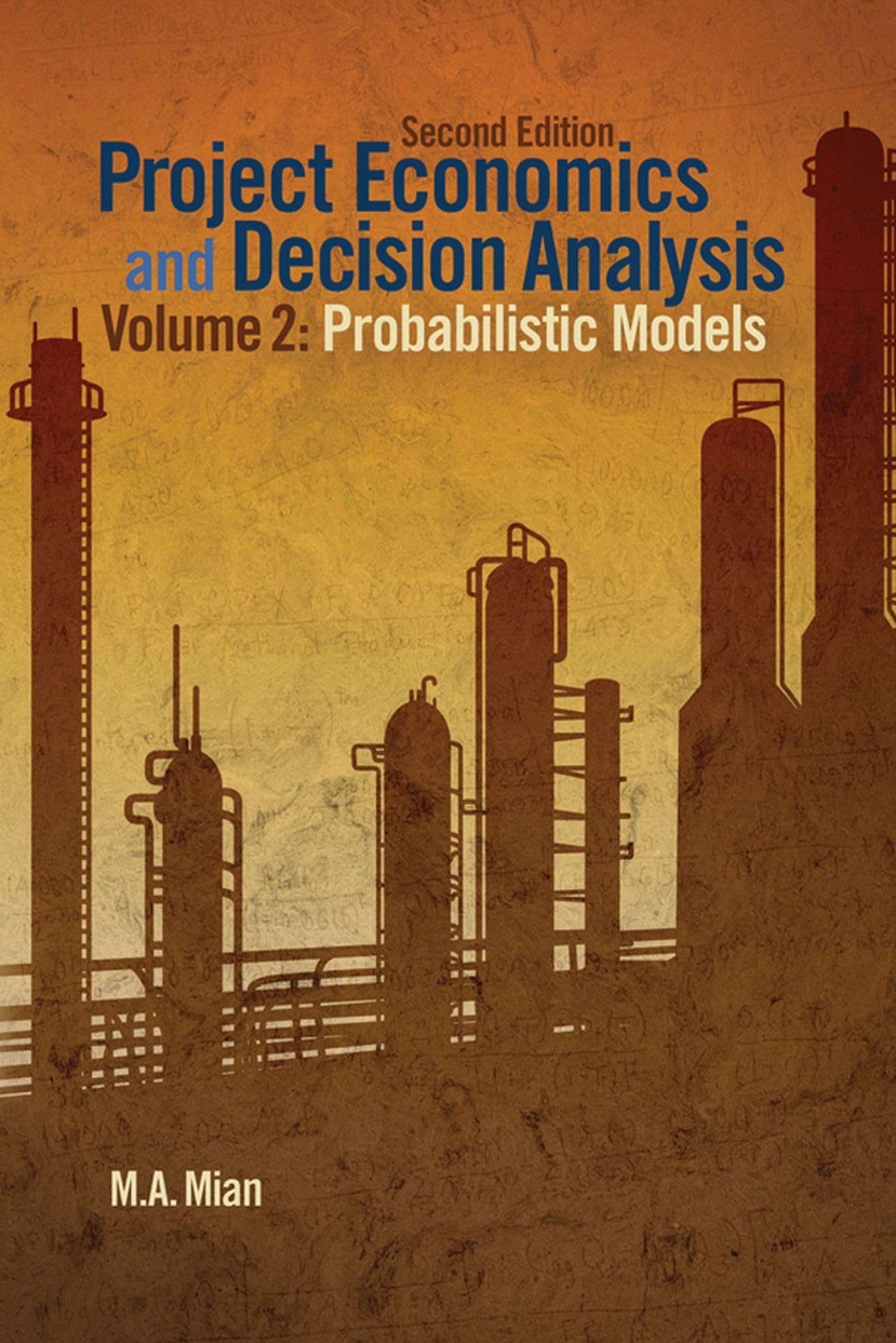Project Economics and Decision Analysis: Probabilistic