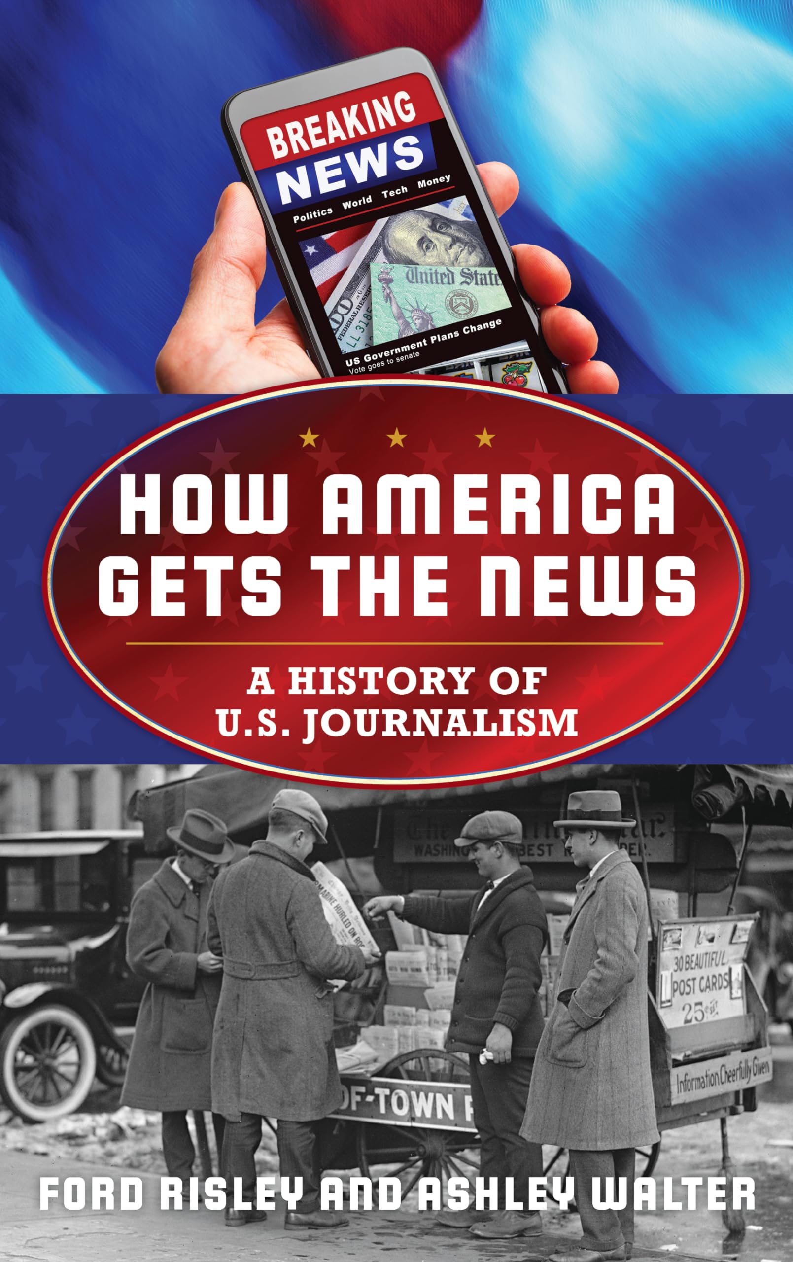 How America Gets the News: A History of U.S. Journalism (American Ways)