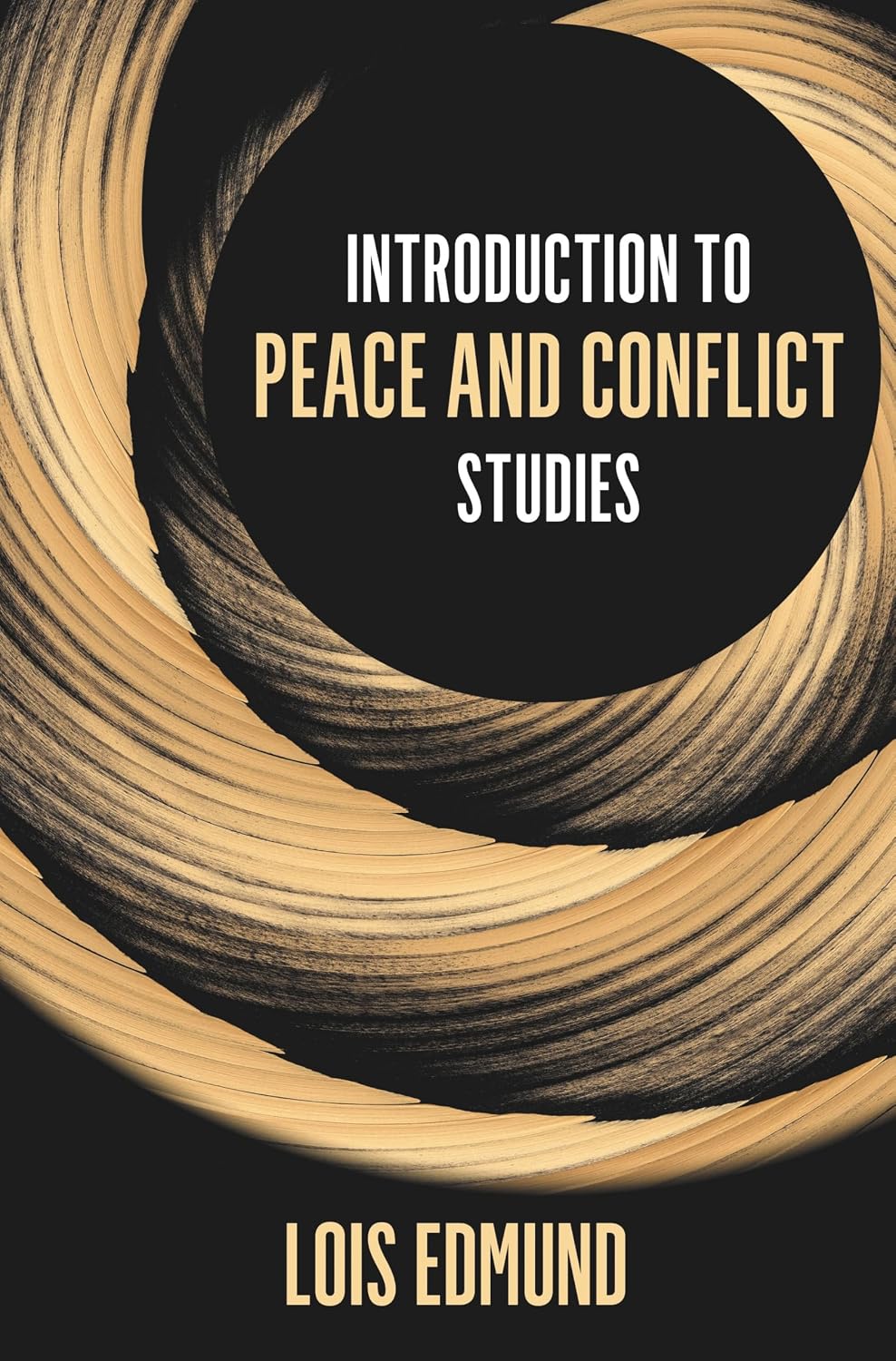 Introduction to Peace and Conflict Studies (Introduction to Peace and Conflict Studies, 2) (Volume 2)