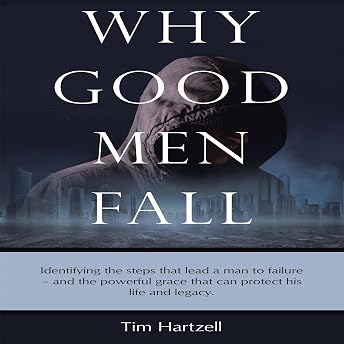 Why Good Men Fall Audiobook by Tim Hartzell episode artwork