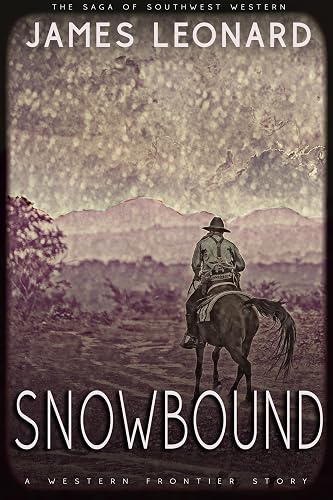 Snowbound: A Western Frontier Story (The Saga of Southwest Western)