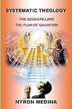 Systematic Theology: The Seven Pillars, The Plan of Salvation