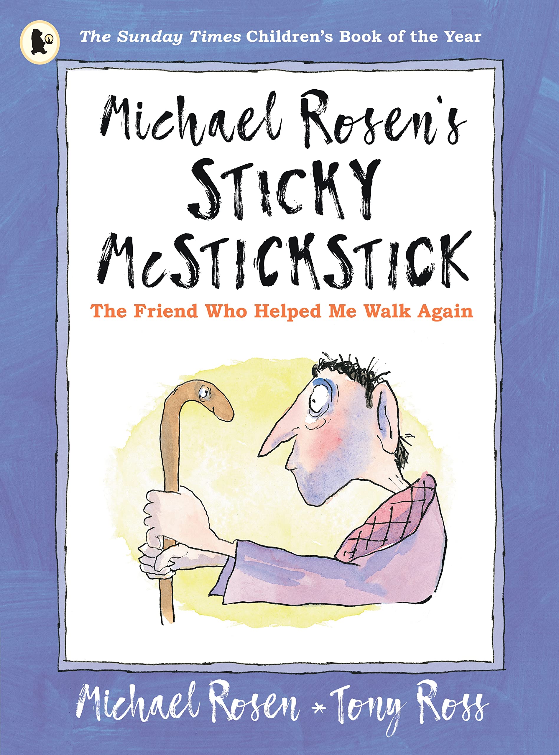 Michael Rosen's Sticky McStickstick: The Friend Who  by Michael Rosen PAPERBACK