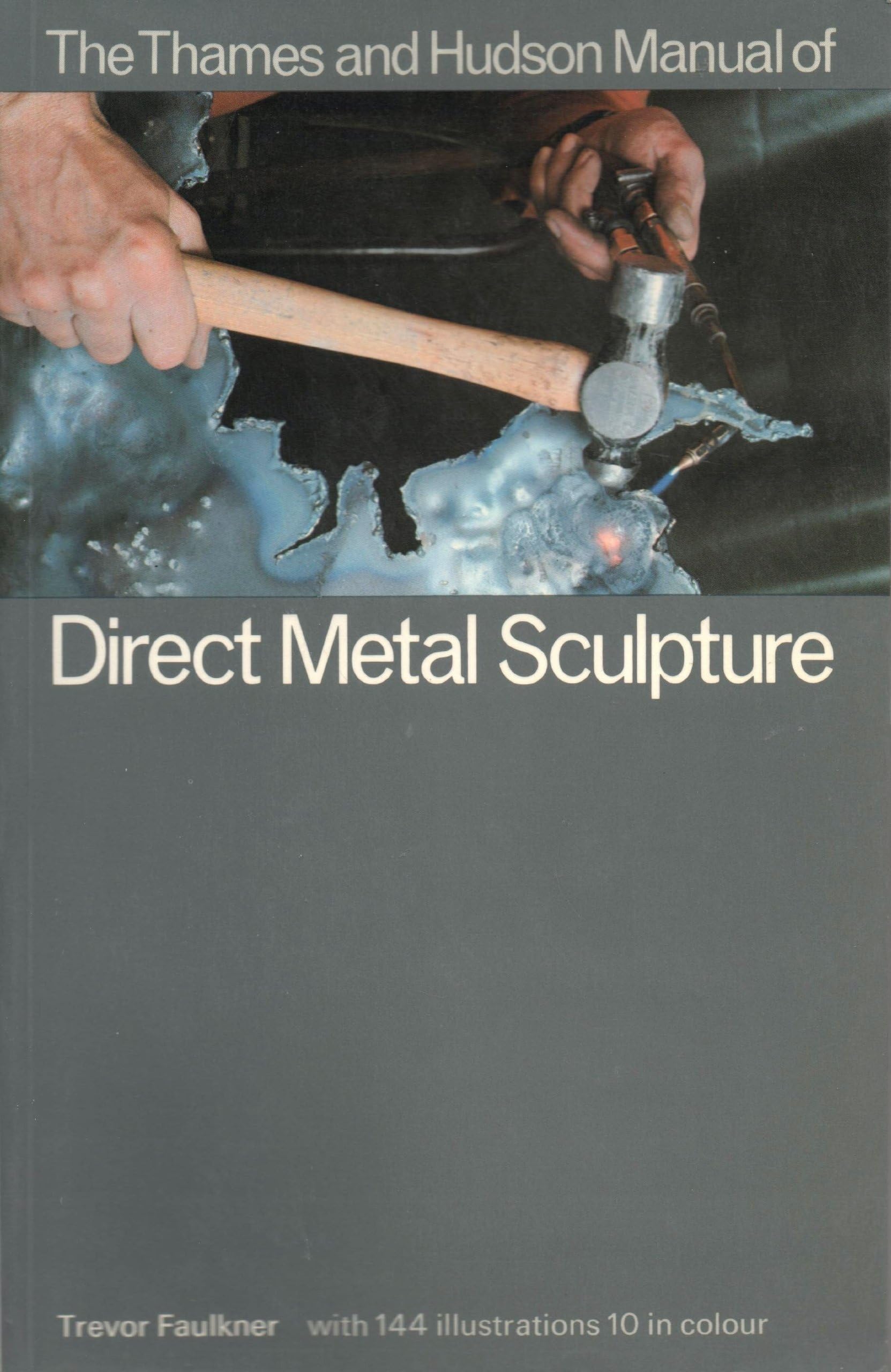 Manual of Direct Metal Sculpture (The Thames & Hudson Manuals)