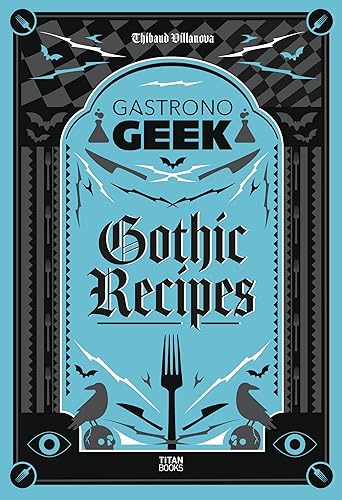 Gastronogeek Gothic Recipes - Hardcover