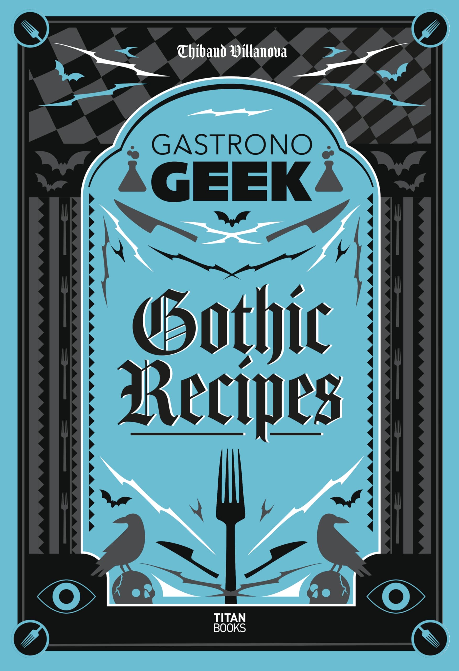 Gastronogeek Gothic Recipes - 9781835410967