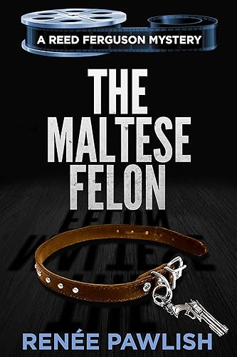The Maltese Felon (The Reed Ferguson Mystery Series Book 3)