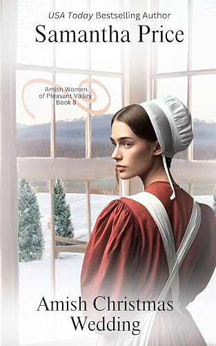 Amish Christmas Wedding: An Amish Christmas Novella (Amish Women of Pleasant Valley Book 8)