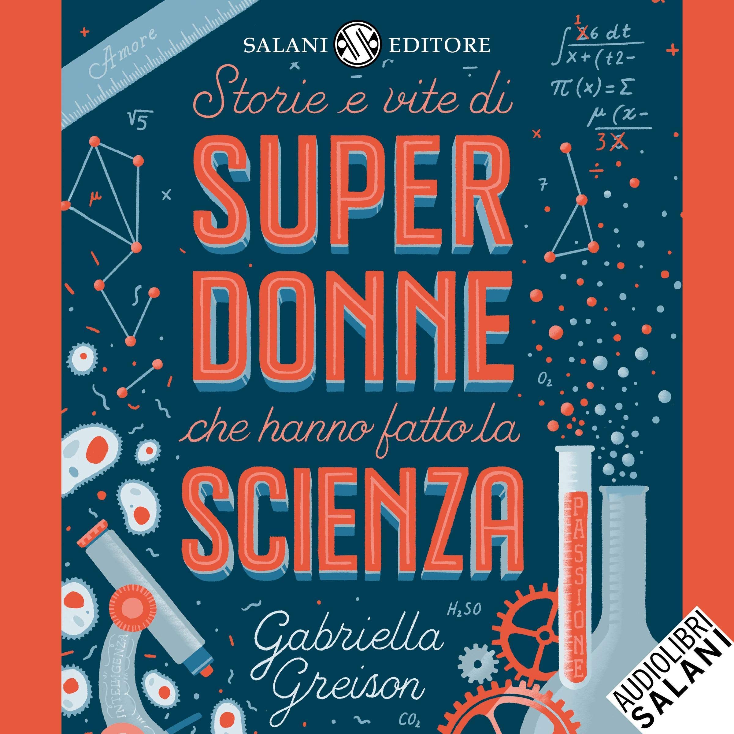 Storie e vite di superdonne che hanno fatto la scienza