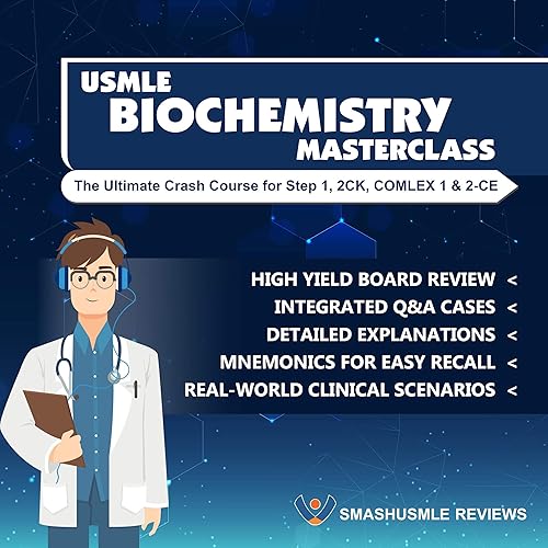 USMLE Step 1 Biochemistry Masterclass: The Complete Review for Medical Biochemistry for the USMLE Exam