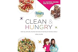 Hungry Girl Clean & Hungry: Easy All-Natural Recipes for Healthy Eating in the Real World