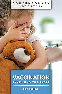 Vaccination: Examining the Facts (Contemporary Debates)