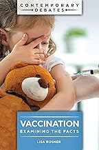 Vaccination: Examining the Facts (Contemporary Debates)