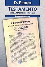 Testamento de D. Pedro I (Portuguese Edition)
