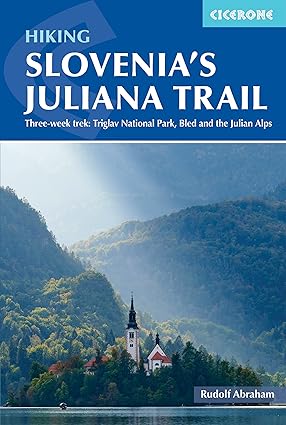 Trekking Slovenia's Juliana Trail: Three-week trek: Bled, Triglav and the Julian Alps-Wow! eBook