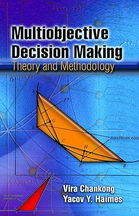 Multiobjective Decision Making: Theory And Methodology