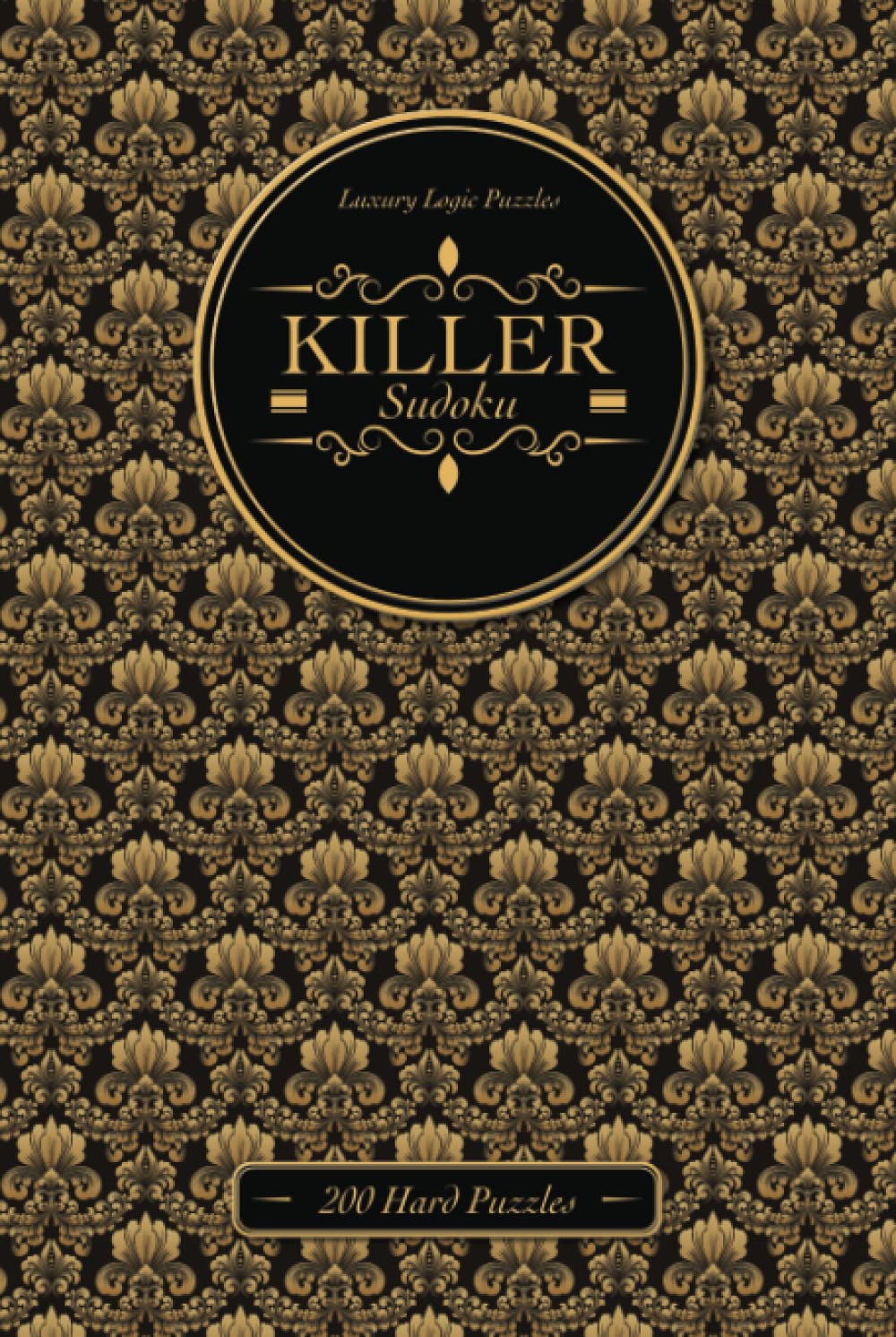 Luxury Logic Puzzles — Killer Sudoku: 200 Hard Puzzles