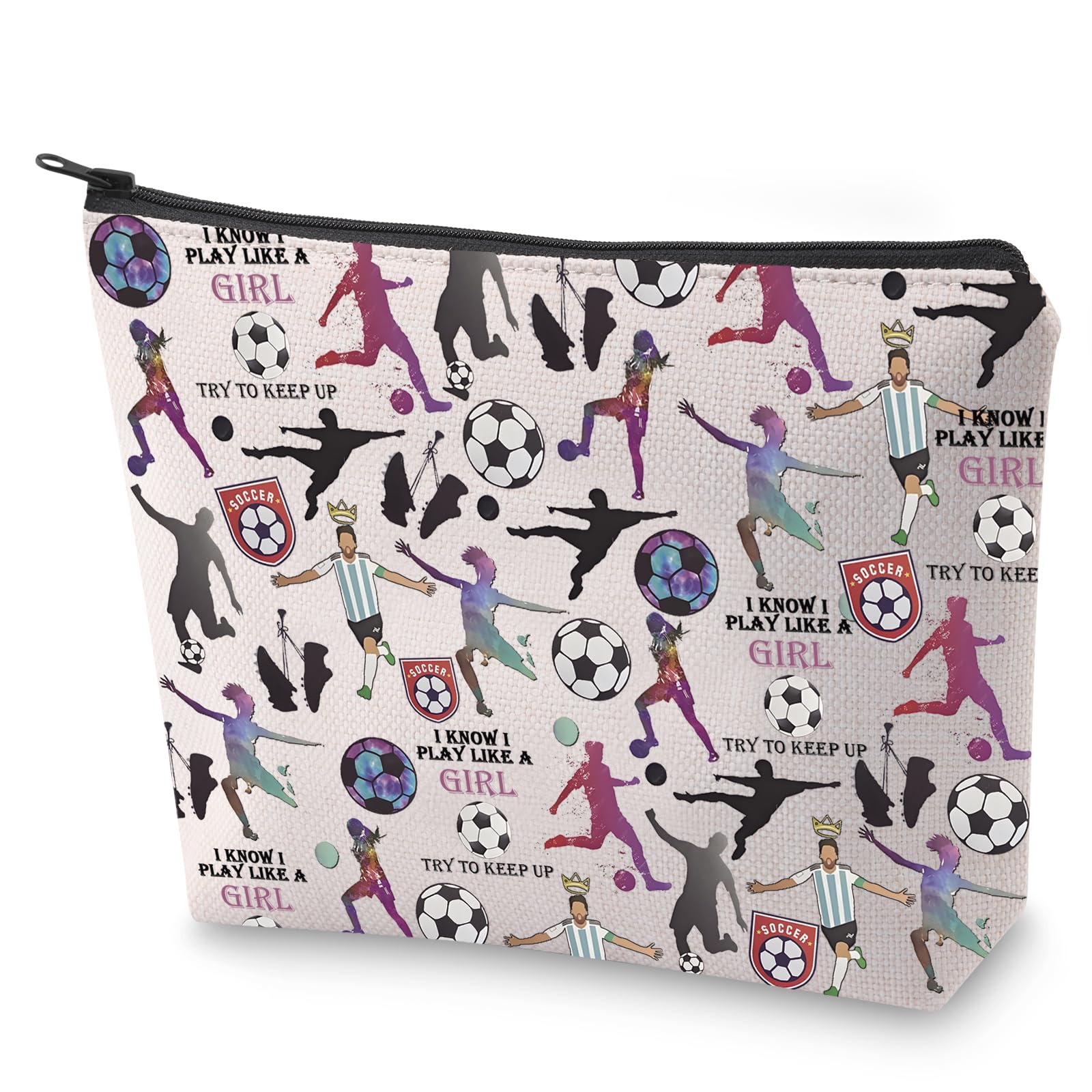Soccer Football Lover Gift I Know I Play Like a Girl Try to Keep Up Makeup Bag Football Fan Player Gift Gift for Her (Try to Keep Up)