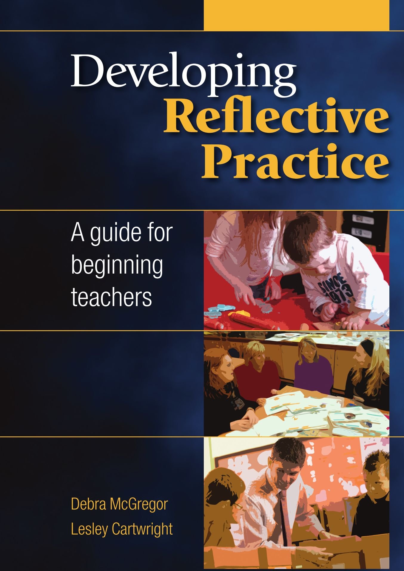 Developing reflective practice: a guide for beginning teachers: A Guide for Beginning Teachers