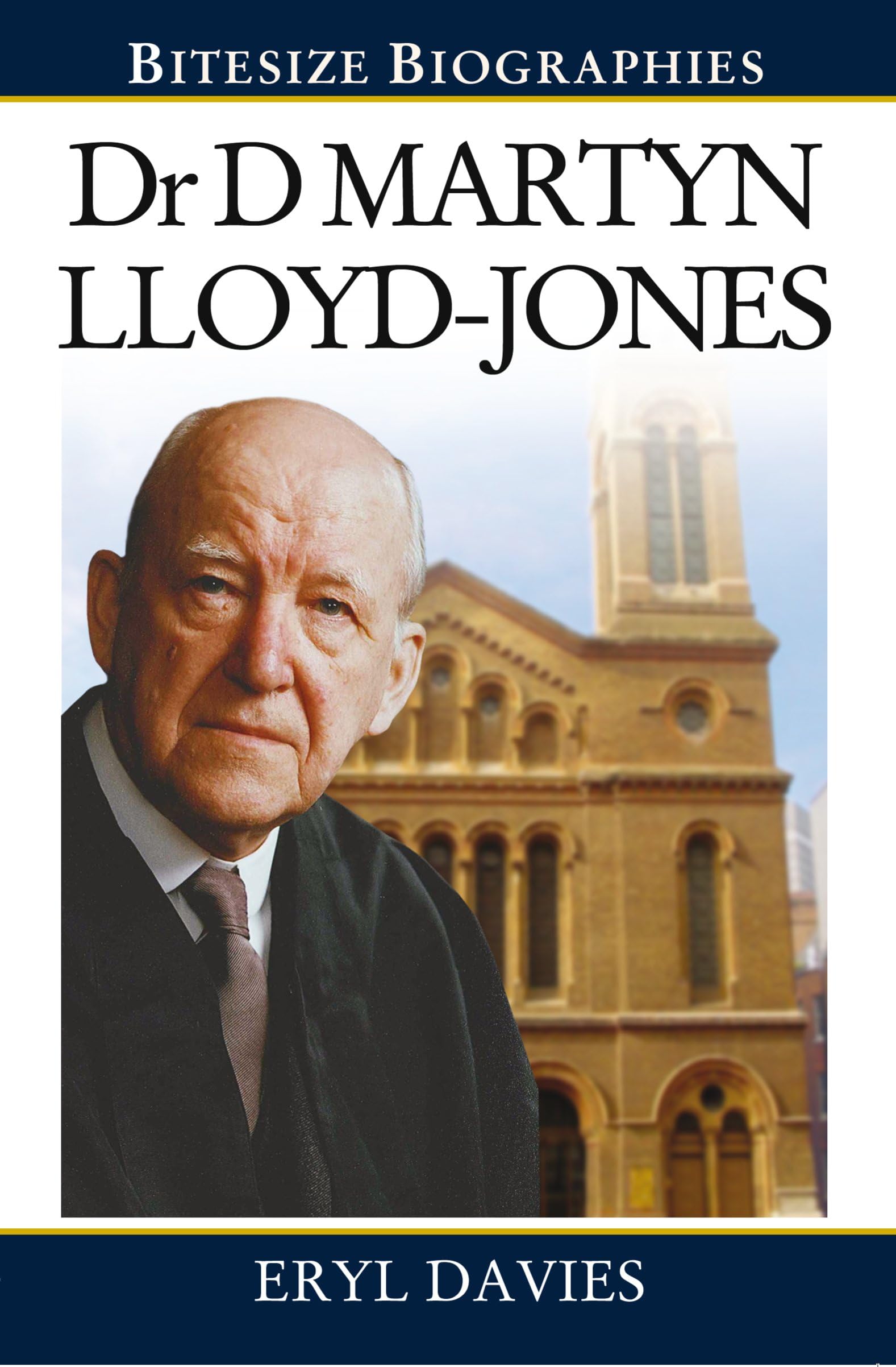Dr Martyn Lloyd-Jones (Bitesize Biographies Book 5)