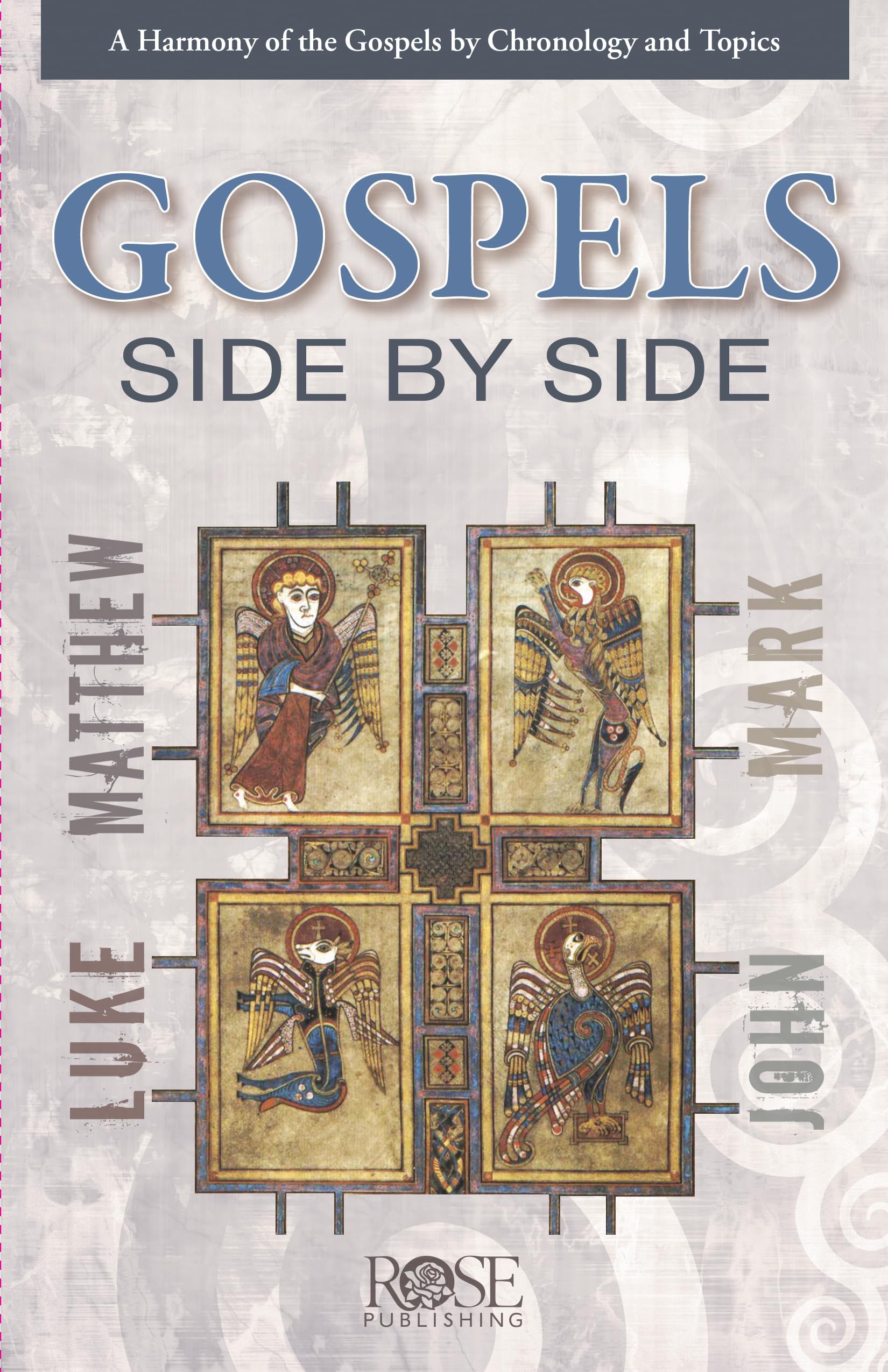 Gospels Side By Side: A Harmony of the Gospels by Chronology and Topics