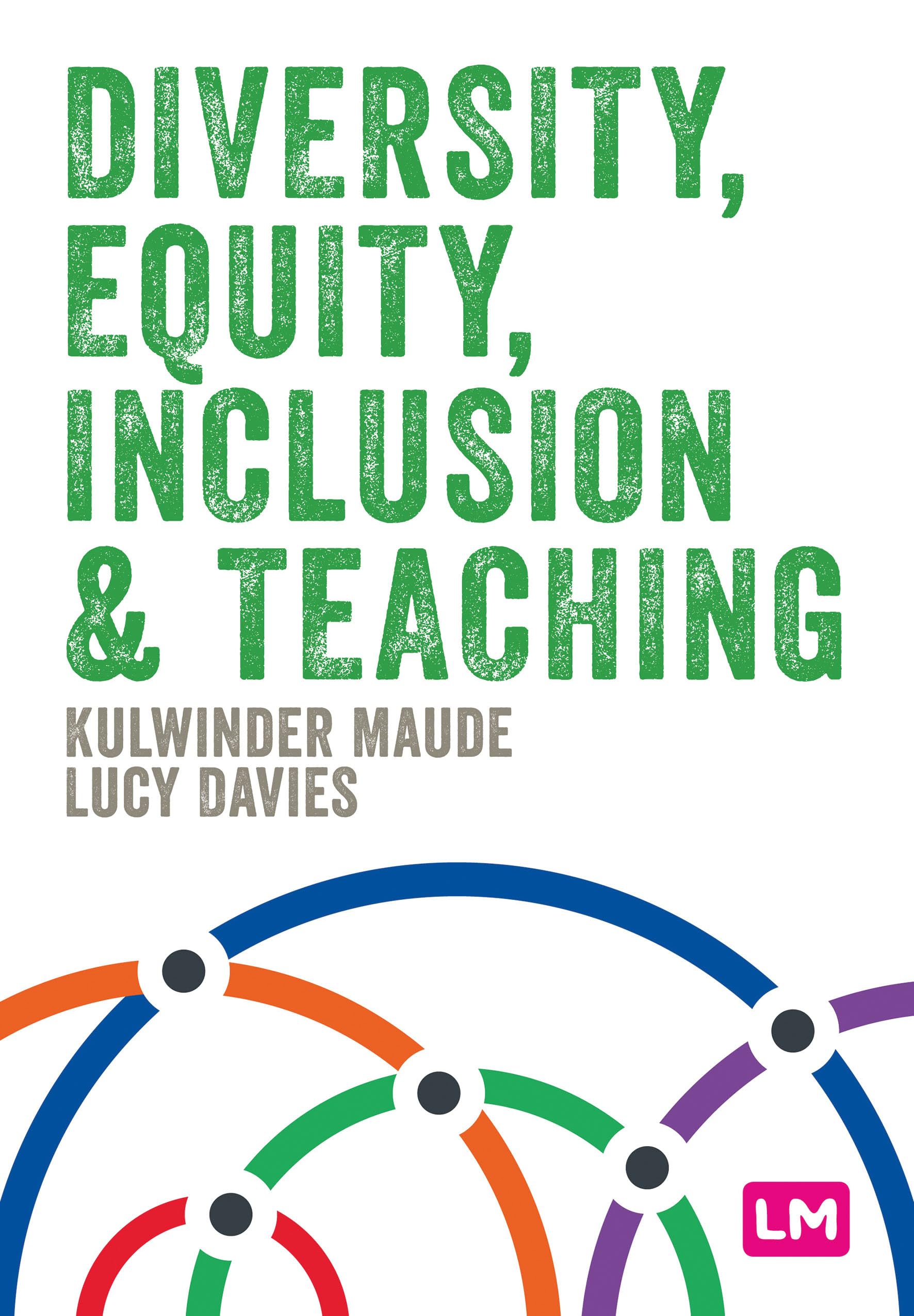 Diversity, Equity, Inclusion and Teaching by Kulwinder Maude (Paperback Book)