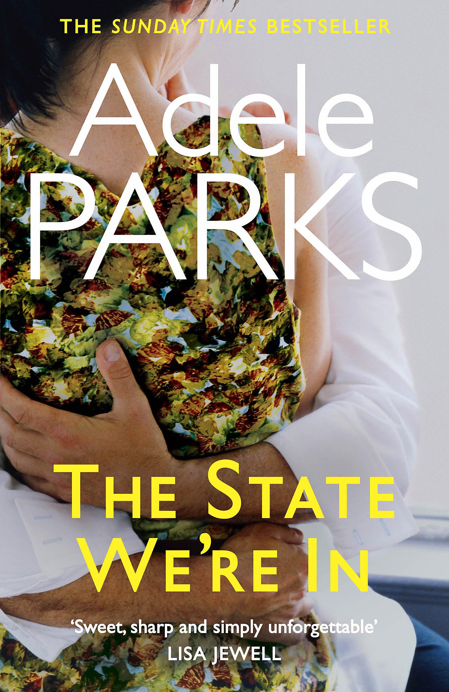 The State We're In: A unforgettable, heart-stopping love story from the No.1 Sunday Times bestseller