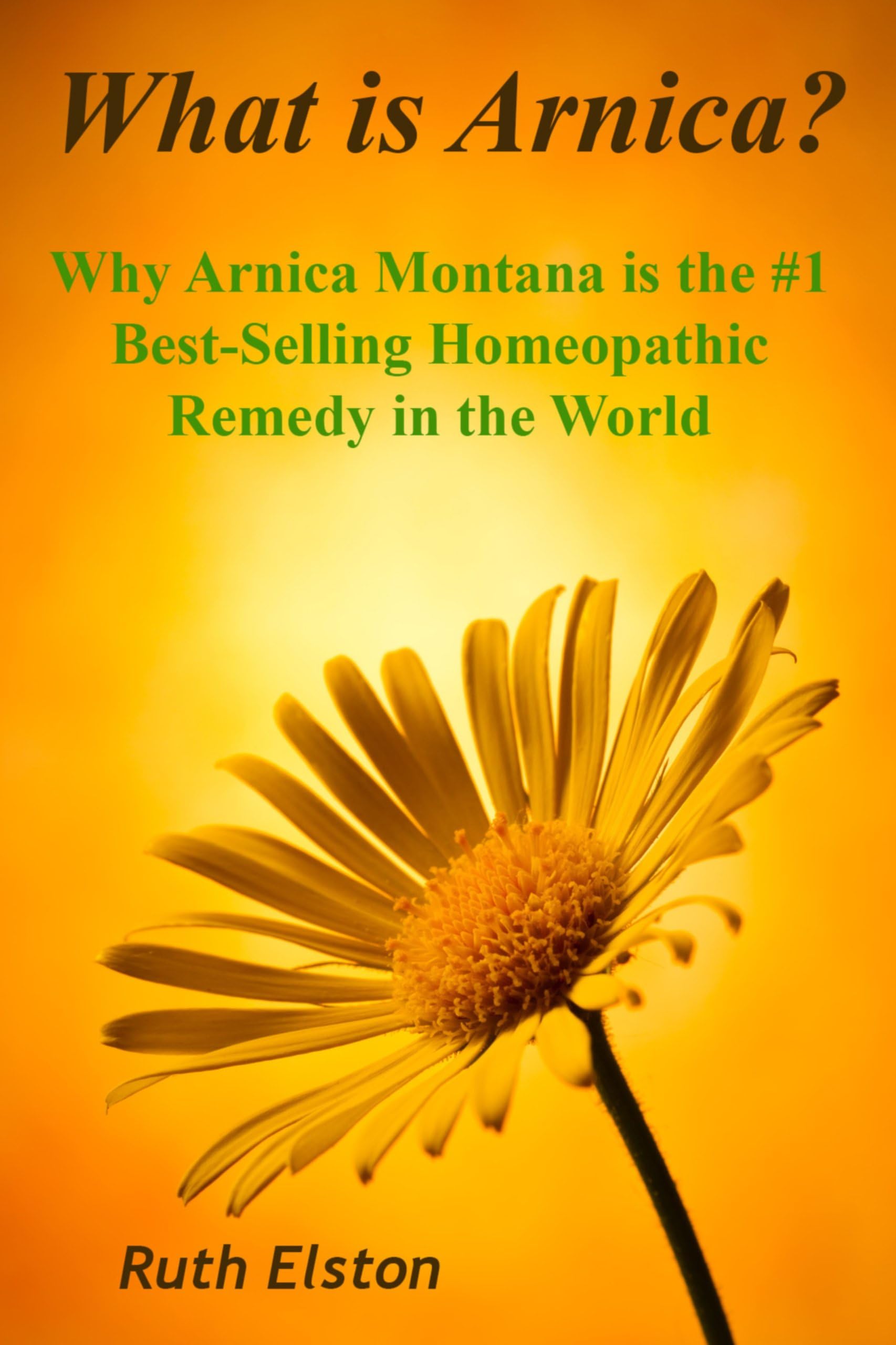 What is Arnica? Why Arnica Montana is the #1 Best-Selling Homeopathic Remedy in the World (What Is?)