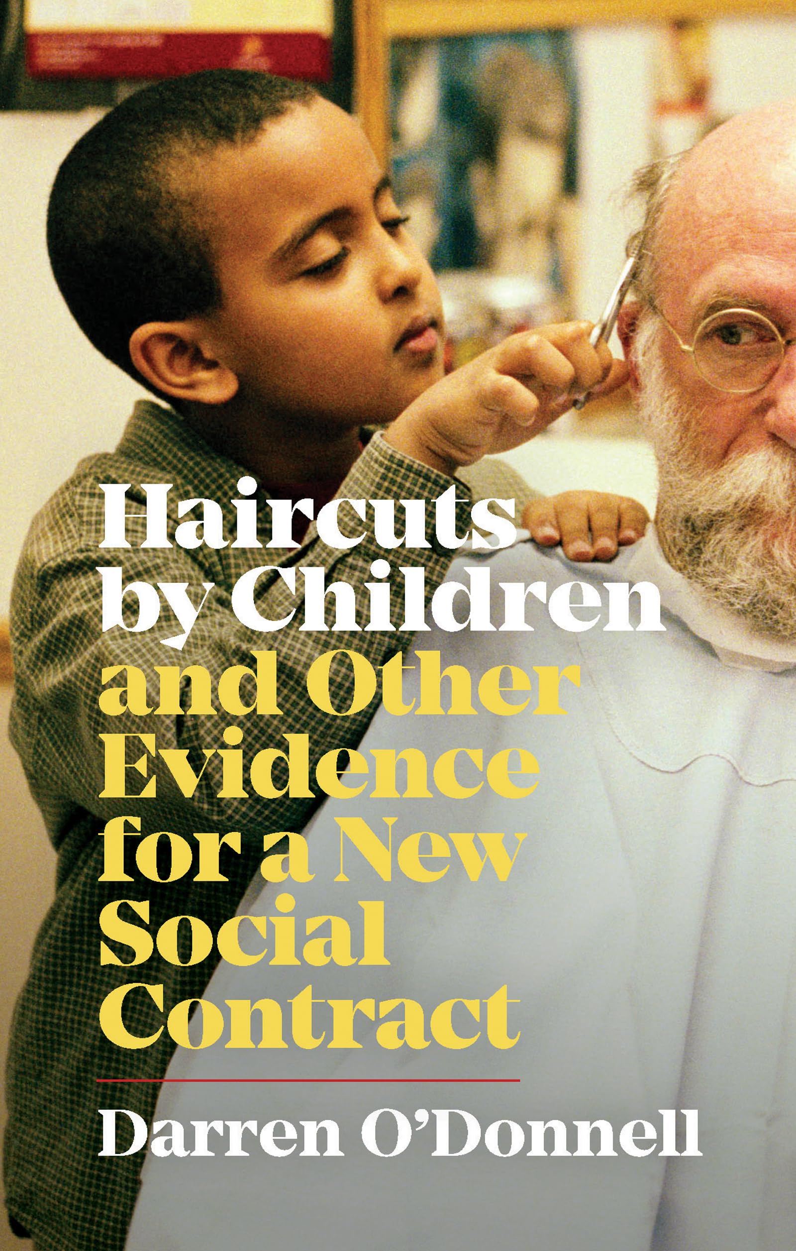 Buy Haircuts by Children, and Other Evidence for a New Social Contract — BookShops.in