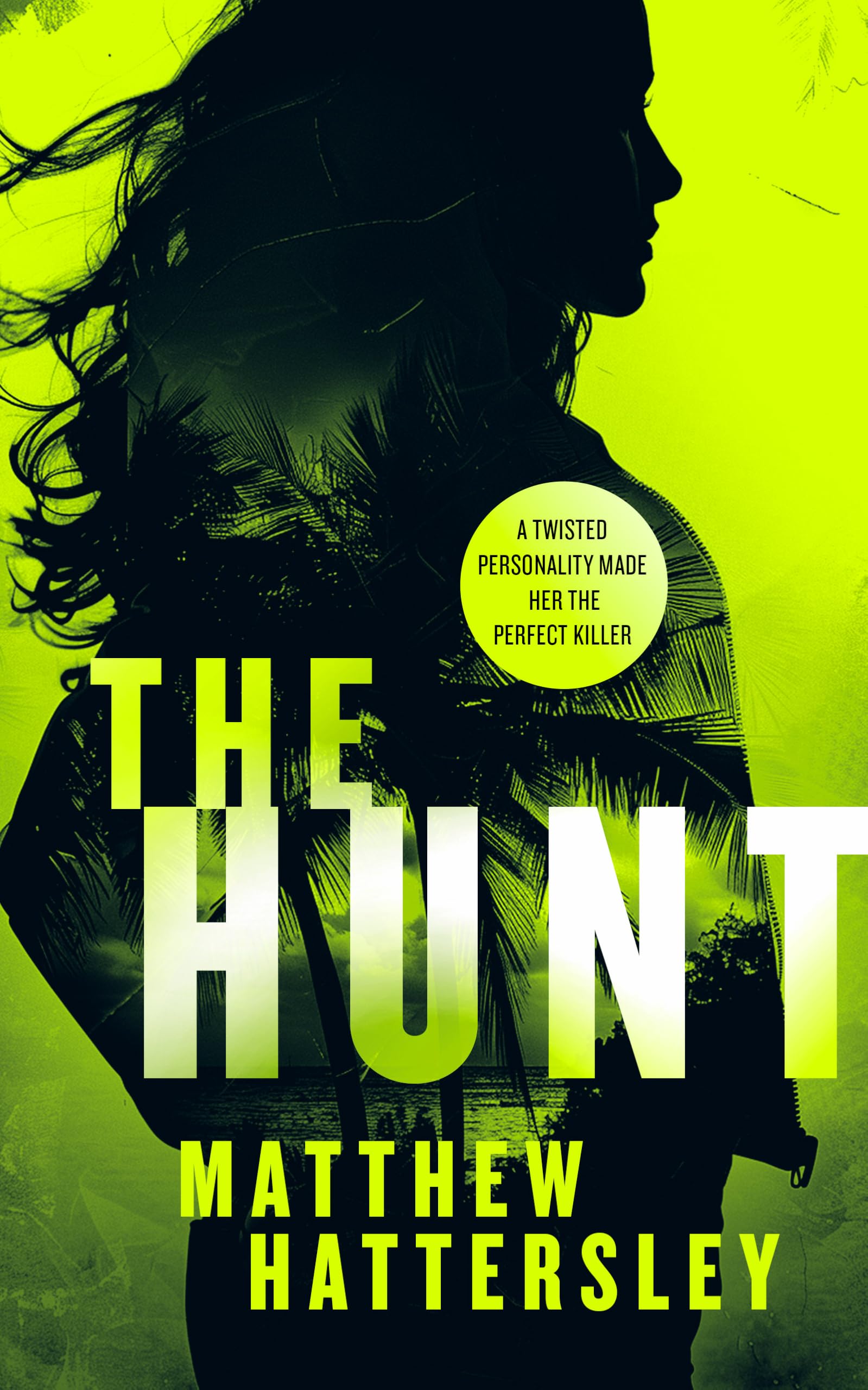 The Hunt a page-turning thriller by Matthew Hattersley (Paperback Book)