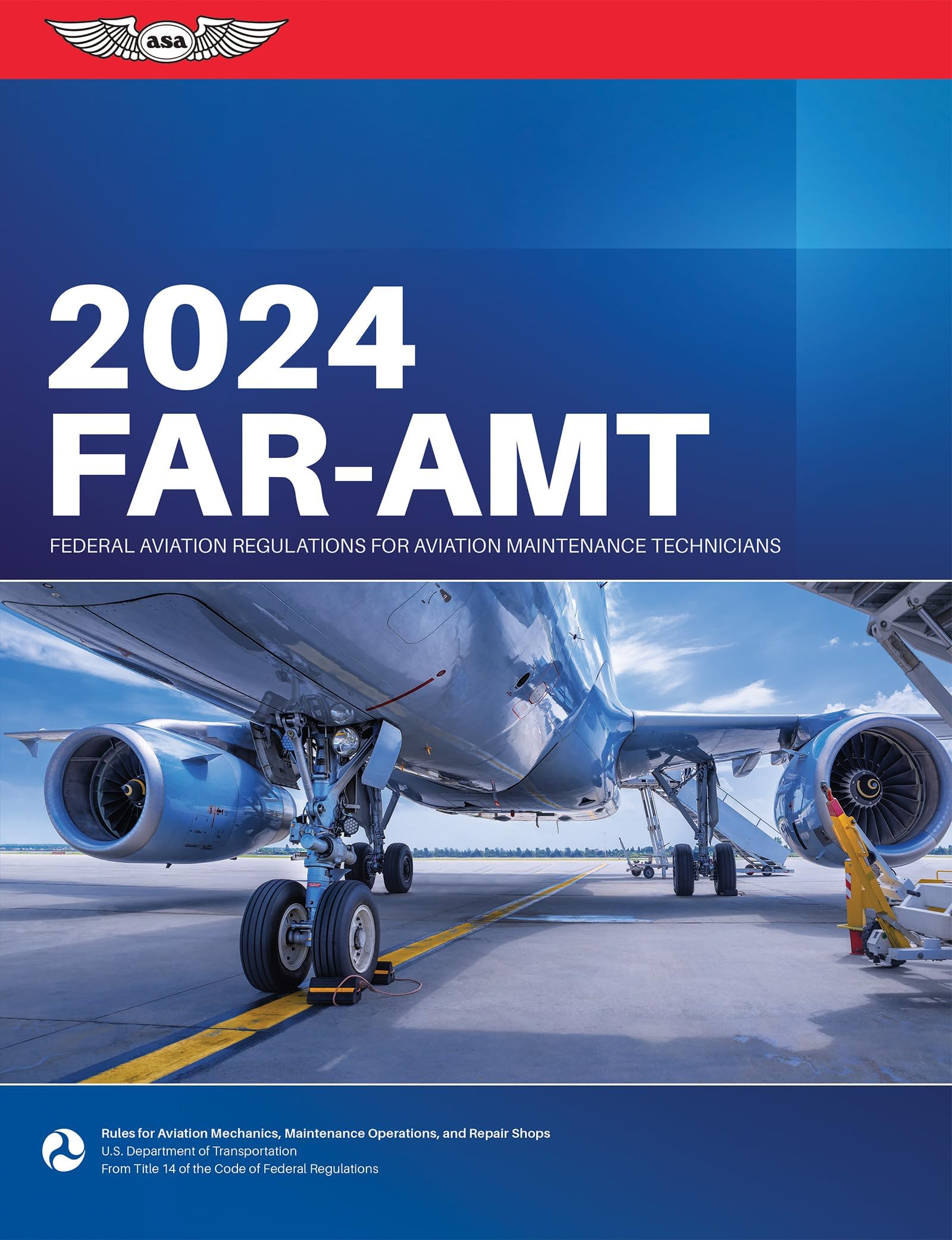 FAR-AMT 2024: Federal Aviation Regulations for Aviation Maintenance Technicians (ASA FAR/AIM Series)