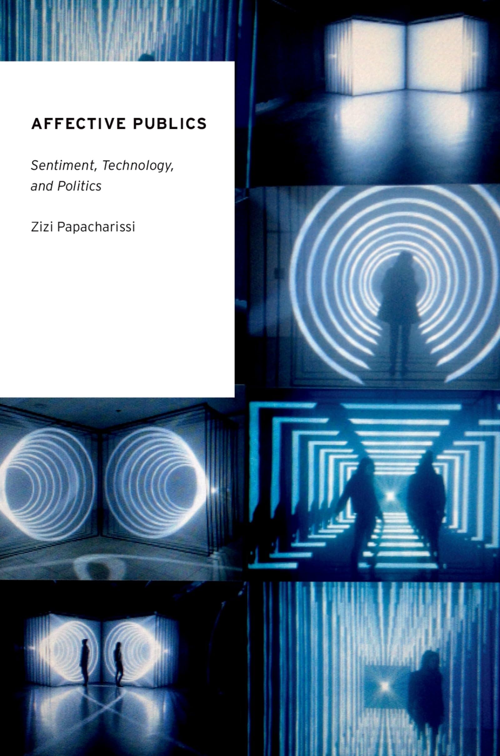 Affective Publics: Sentiment, Technology, And Politics (Oxford Studies In Digital Politics)