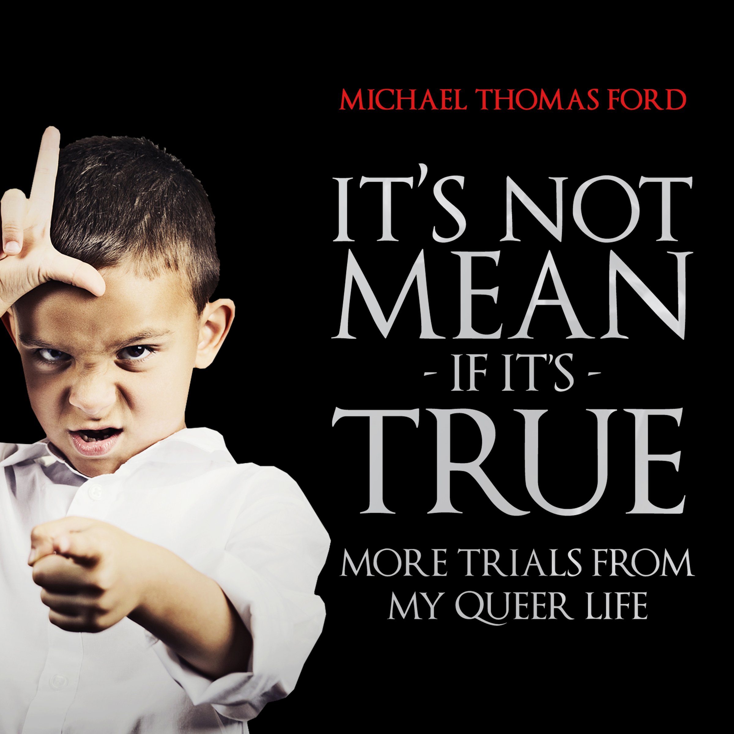 It's Not Mean If It's True