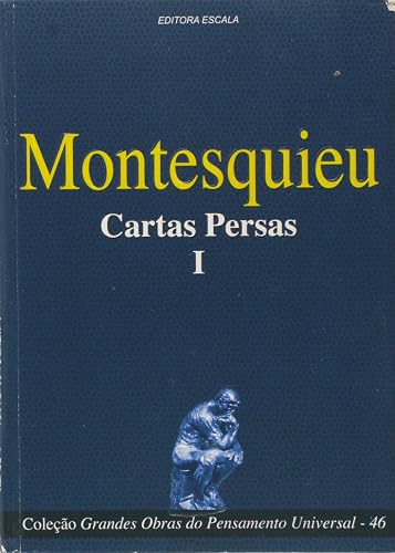 Coleção Grandes Obras do Pensamento Universal (montesquieu - Cartas Persas I)