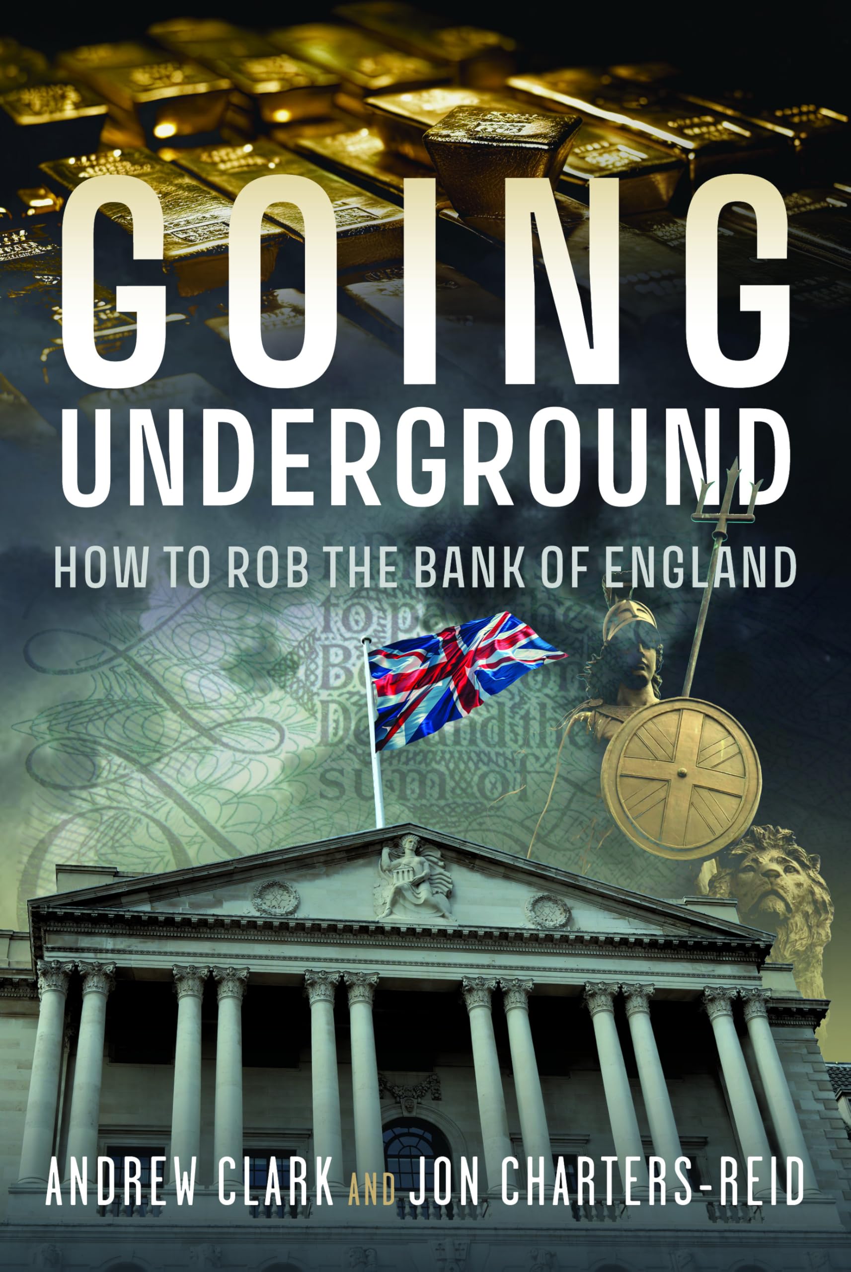 Going Underground: How to Rob the Bank of England